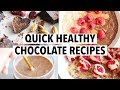 QUICK HEALTHY CHOCOLATE RECIPES | easy breakfast, snack + treat ideas