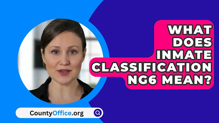 What Does Inmate Classification NG6 Mean? - CountyOffice.org