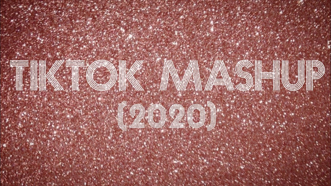 TikTok Mashup 2020 🌸 (not clean)