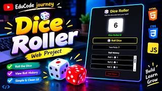 Dice Roller Web Project 🎲 | HTML, CSS & JavaScript | EduCode Journey