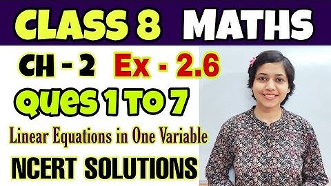 Class 8 Maths Chapter 2 Linear Equations in one Variable Exercise 2.6 Question 1 to 7 NCERT Solution