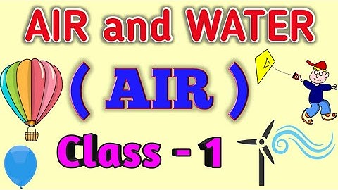 Air and Water (AIR) Class-1 SCIENCE