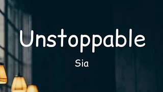 Sia - Unstoppable (Lyrics) @sia