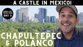 CHAPULTEPEC & POLANCO (4K): A CASTLE in Mexico! ( Mexico City Travel Guide: Day 3)