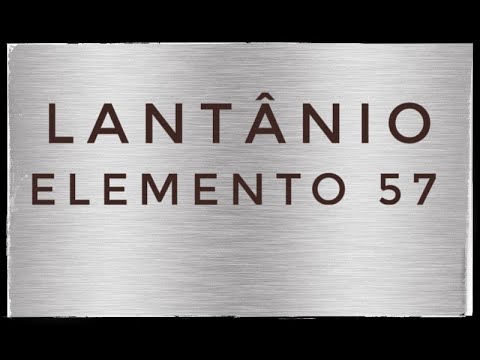 Lantânio (La) - Elemento 57