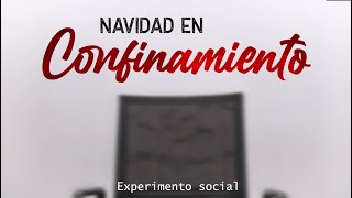 Navidad en Confinamiento | Experimento Social