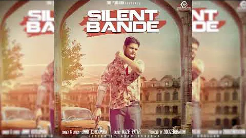 Silent Bande (official video) | Jimmy Kotkapura | parmish varam| Latest Song 2018 kaur recordz