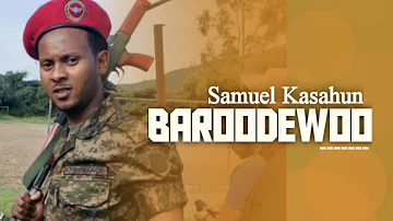 Samuel Kasahun - BAROODEWOO  - New Ethiopian Oromo Music 2021 (Official Video)