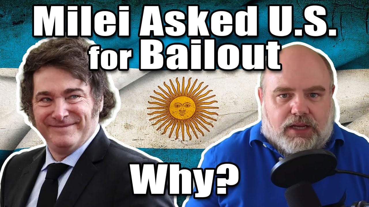 Why Argentina's Milei Asked the US Treasury for a Bailout | InFi #109
