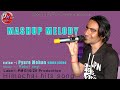 Mashup melody 2021  voice  pyare mohan  music  rahul negi  label pmg 1520 production