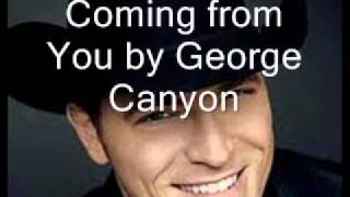 Watch George Canyon Coming From You video