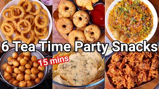6 Tea Time Party Snacks Recipes in 15 Mins - Crispy, Crunchy & Tasty | Quick & Instant Party Snacks