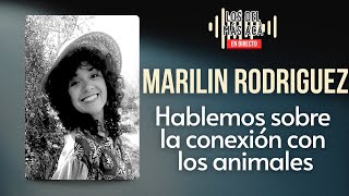 Marilin Rodríguez – “Conectar con los animales desde lo sutil” | Los del Más Acá EN DIRECTO