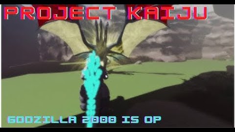 Godzilla 2000 is Still Overpowered! (Project : Kaiju)