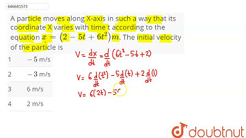 A particle moves along X-axis in such a way that its coordinate X varies with time t according t...