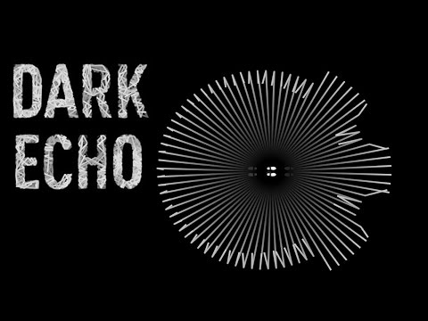 Dark Echo - Полное прохождение (без смертей)