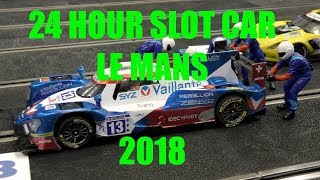 24 Hour slot car Le Mans 2018