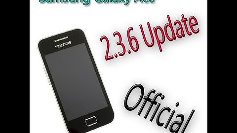 How To Update Samsung Galaxy Ace Into Android 2.3.6[official]