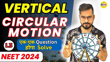 NEET 2024 Physics | Vertical Circular Motion Class 11 Physics | Circular Motion L3 | SSP Sir