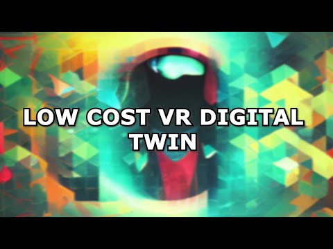 Low Cost VR Digital Twin