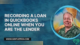 Recording a Loan in QuickBooks Online When You Are the Lender