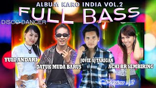 LAGU KARO INDIA DISCO DANCER VERSI 2 NONSTOP FULL BASS