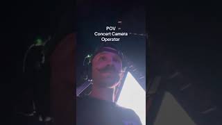 Pov Concert Camera Operator