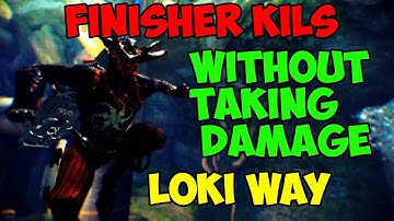 How To Get Finisher Kills Without Taking Damage With Loki