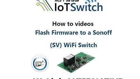 Flash (iiotsys) firmware to a Sonoff SV WiFi smart switch