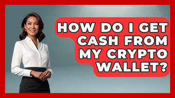 How Do I Get Cash From My Crypto Wallet? - CryptoBasics360.com