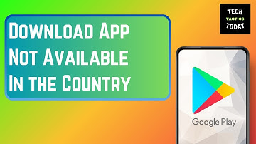 How to Download Android Apps Not Available in Your Country (2024)