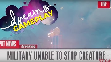 First Time Playing Dreams | Living The Dream Part 1 | DREAMS PS4