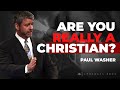 Are You Really A Christian? | Paul Washer