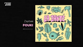 Video thumbnail of "FouKi - Zayté // Zaybae"
