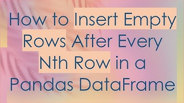 How to Insert Empty Rows After Every Nth Row in a Pandas DataFrame