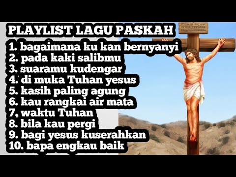 PLAYLIST LAGU ROHANI PASKAH 2024