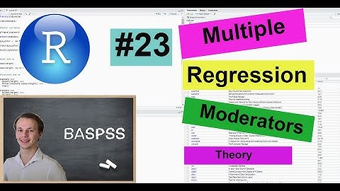 R #23 Multiple Linear Regression - Moderators - Theory