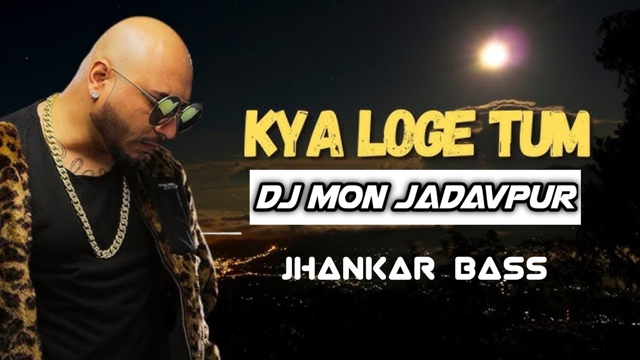 Kya Loge Tum 🔥🔥 Pad Dehati Mix || Dj Mon Jadavpur