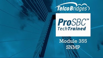 ProSBC TechTraining - 355 - SNMP and other topics