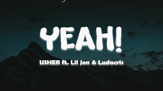 USHER – Yeah! feat. Lil Jon & Ludacris (Lyrics)