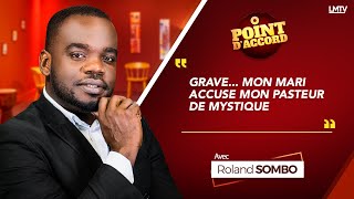 POINT D'ACCORD | Grave... Mon mari accuse mon pasteur de mystique