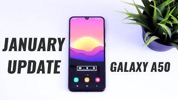 Samsung Galaxy A50 January Update - What
