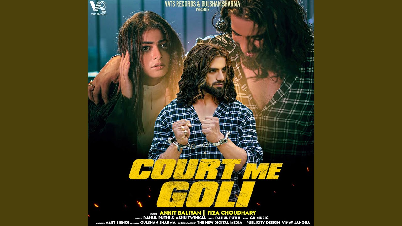 Court Me Goli (feat. Ankiit Baliyann, Fiza Choudhary)