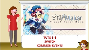 Visual Novel Maker - Tuto 3-3 - Switch - Common Event