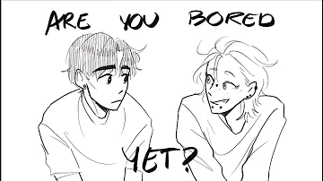 are you bored yet? | oc animatic