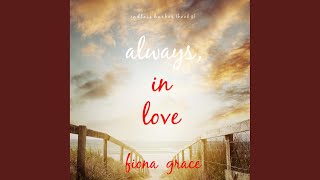 Chapter 113 - Always, in Love (Endless Harbor—Book Nine) - Fiona Grace & Theresa Labs