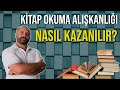 KİTAP OKUMA ALIŞKANLIĞI NASIL KAZANILIR? - KİŞİSEL GELİŞİM VİDEOLARI