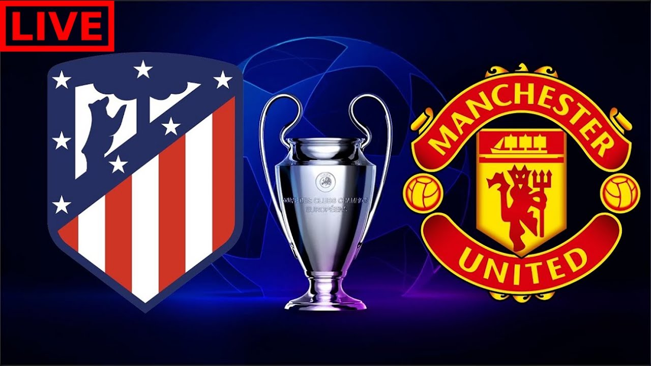 🔴 Atletico Madrid v Manchester United UEFA Champions League 2021/22