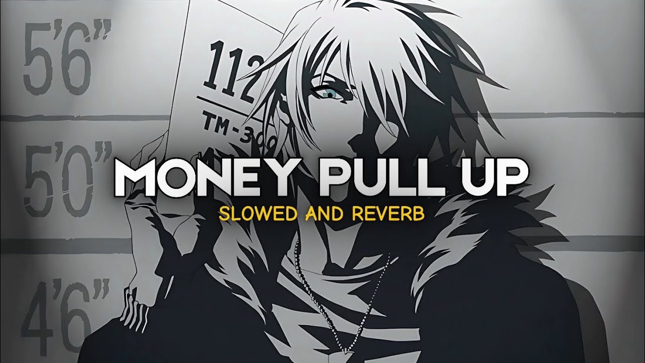 Money Pull Up - Slowed & Reverb | Blaiz Fayah | Maureen | Instagram Trending Song | Lofi Song Money Pull Up - Slowed & Reverb | Blaiz Fayah | Maureen | Instagram Trending Song | Lofi Song