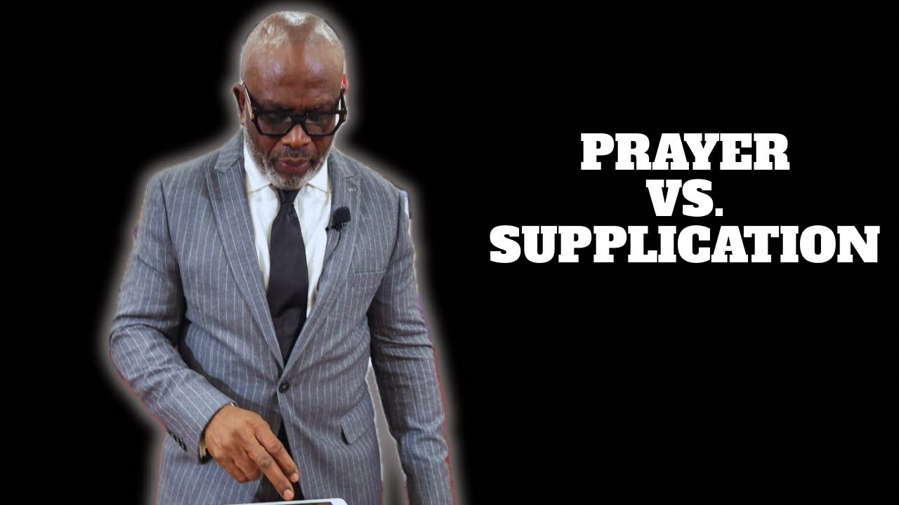 What Is The Difference Between Prayer And Supplication?